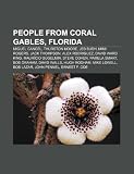 People from Coral Gables, Florida: Miguel Cancel, Thurston Moore, Jeb Bush, Mimi Rogers, Jack Thompson, Alex Rodriguez, David Ward King