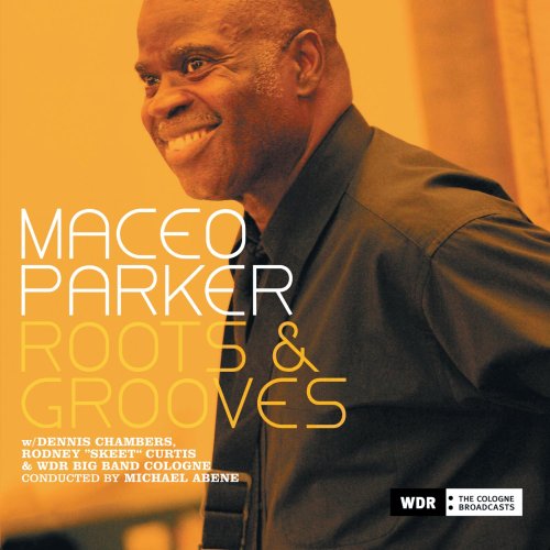 Maceo Parker - Roots & Grooves - Zortam Music