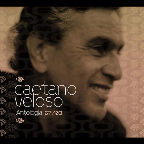 Caetano Veloso - Antologia 67-03 - Zortam Music