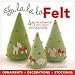 Fa la la la Felt: 45 Handmade Holiday Decorations