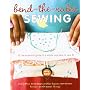 Bend-the-Rules Sewing: The Essential Guide to a Wh&hellip by Amy Karol