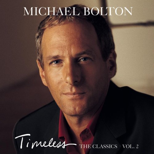 Michael Bolton - Timeless: The Classics, Vol. 2 - Zortam Music