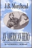 J.B. Morehead: An American Hero