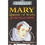 Mary Queen of Scots and Her Hopeless Husbands (Dead Famous)
