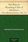 51kd3my1x9L. SL160  Two Boys in Wyoming A Tale of Adventure (Northwest Series, No. 3)
