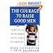 The Courage to Raise Good Men