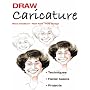 Draw Caricature: Techniques*Facial Basics*Projects (Draw)