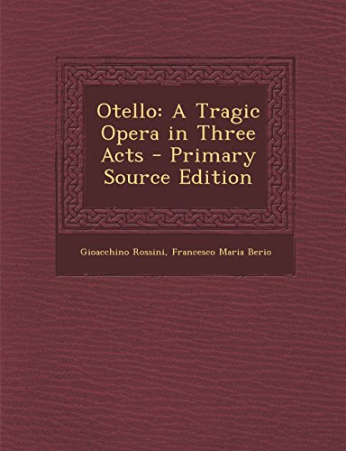 Otello: A Tragic Opera in Three Acts (Italian Edition)