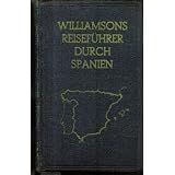 Williamsons Reisef�hrer durch Spanien