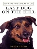 Last Dog on the Hill: The Extraordinary Life of Lou (Thorndike Biography)