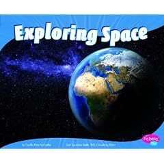 Exploring Space (Pebble Plus: Earth and Space Science)