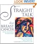 Straight Talk About Breast Cancer: From Diagnosis to Recovery