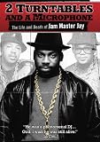 2 Turntables and a Microphone: The Life and Death of Jam Master Jay