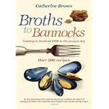 Broths to Bannocks: Cooking in Scotland 1690 to the Present Dayby Catherine Brown