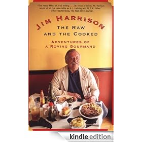 The Raw and the Cooked: Adventures of a Roving Gourmand