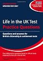 Life in the UK Test: Practice Questions: Questions and Answers for British Citizenship and Settlement Tests