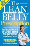 Lean Belly Prescription: The fast and foolproof diet and weight-loss plan from Americas top urgent-care doctor