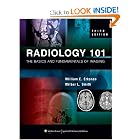 Radiology 101: The Basics and Fundamentals of Imaging by William E Erkonen and Wilbur L Smith