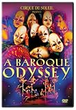 Cirque du Soleil: A Baroque Odyssey (Full Screen)