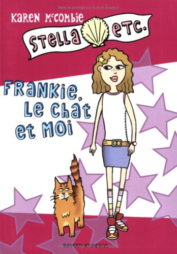 Stella etc., Tome 1 : Frankie, le chat et moi