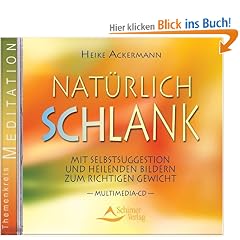 Nat�rlich schlank - Mit Selbstsuggestion und heilenden Bildern zum richtigen Gewicht - Multimedia-CD