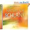 Nat�rlich schlank - Mit Selbstsuggestion und heilenden Bildern zum richtigen Gewicht - Multimedia-CD