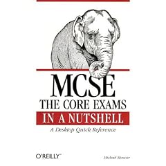 MCSE : The Core Exams in a Nutshell