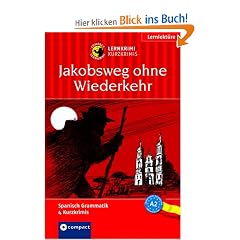 Compact Lernkrimi. Lernziel Spanisch Grammatik: Jakobsweg ohne Wiederkehr
