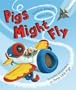 Pigs Might Fly