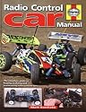 Radio Control Car Manual: The Complete Guide to Buying, Building and Maintaining Radio Control Cars