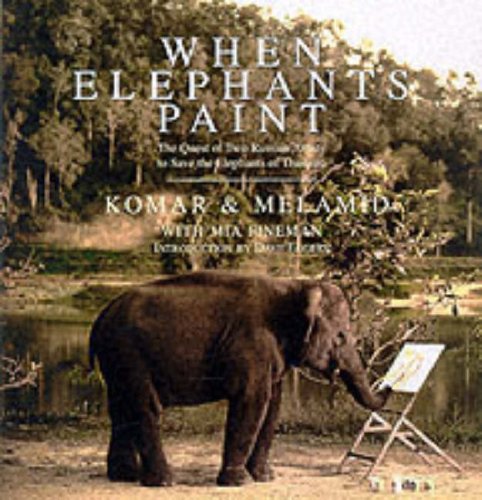 When Elephants Paint: The Quest of Two Russian Artists to Save the Elephants of Thailand