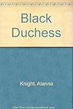The 'Black Duchess' : a novel