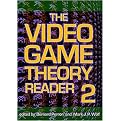 The Video Game Theory Reader 2 (Hardcover)