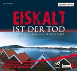 Eiskalt ist der Tod: Krimigeschichten aus Skandinavien