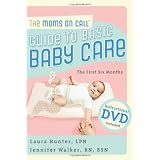 TheMomsonCallGuidetoBasicBabyCare:TheFirst6Months