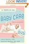 The Moms on Call Guide to Basic Baby Care: The First 6 Months