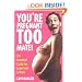 You're Pregnant Too, Mate!: The Essential Guide to Expectant Fathers