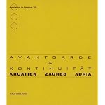 Kroatien - Zagreb - Adria: Avantgarde & Kontinuität
