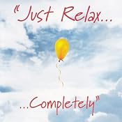 Just Relax Completely | [Ed Percival]