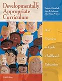 Developmentally appropriate curriculum : best practices in early childhood education