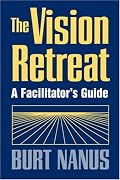 The Vision Retreat Set, A Facilitator's Guide (Jossey-Bass Management Series)