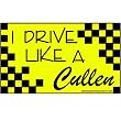 I Drive Like a Cullen Car Bumper Sticker