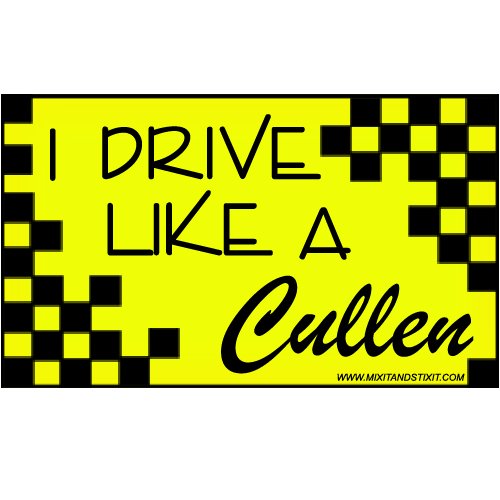 I Drive Like a Cullen Twilight Car Magnet
