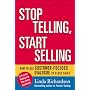 Stop Telling, Start Selling: How to Use Customer-F&hellip by Linda Richardson