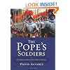 The Pope's Soldiers: A Military History of the Modern Vatican (Modern War Studies)