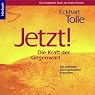 H&ouml;rbuch Jetzt! Die Kraft der Gegenwart: Ein Leitfaden zum spirituellen Erwachen