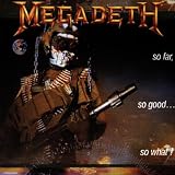So Far So Good So What ~ Megadeth