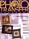 Photo Transfer Handbook: Snap it, Print it, Stitch it!