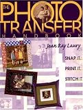 Photo Transfer Handbook: Snap it, Print it, Stitch it!