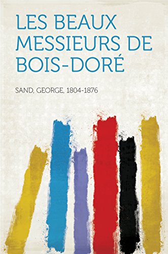 Les beaux messieurs de Bois-Doré (French Edition)